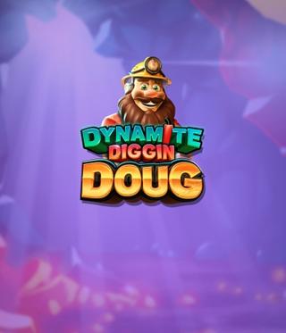 Dynamite Diggin Doug